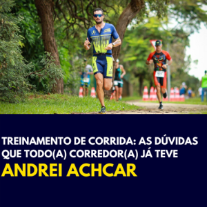 #52 Treinamento de CORRIDA: as dúvidas que todo(a) corredor(a) ainda tem | Andrei Achcar
