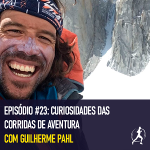 #24 Curiosidades das corridas de aventura | Guilherme Pahl