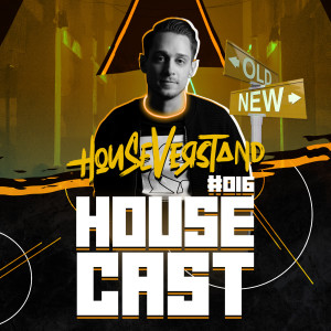HouseCast #016 // special old to new episode