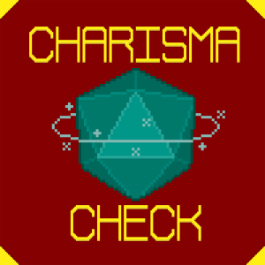 Charisma Check: Episode 17, Now That’s What I Call Ghast Lighting!