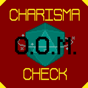 Charisma Check: Episode 4, O.O.M.
