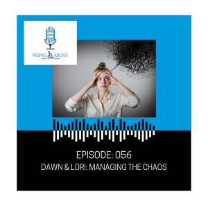 Dawn & Lori: Managing the Chaos
