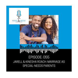 Jarell & Kinesha Roach: Marriage as Special-Needs Parents
