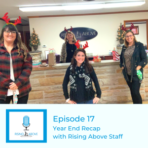 Year End Recap with Rising Above Staff