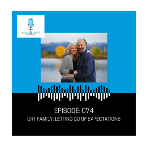 Jeff & Emmy Ort : Letting Go of Expectations