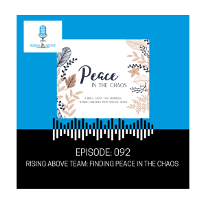 Rising Above Team: Finding Peace in the Chaos