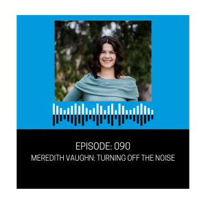 Meredith Vaughn: Turning off the noise