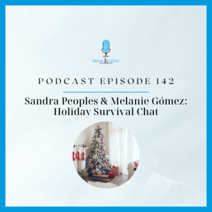Holiday Survival Chat with Sandra Peoples and Melanie Gomez