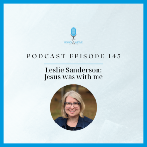 Leslie Sanderson: Jesus was with me