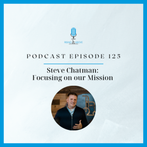 Steve Chatman: Focusing on our Mission