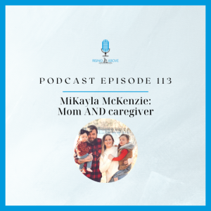 Mikayla McKenzie: Mom AND Caregiver