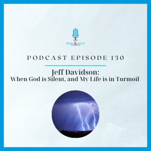 Jeff Davidson sermon: When God is Silent, and My Life is in Turmoil