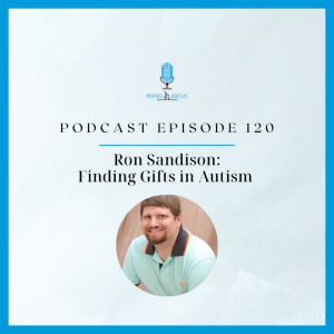 Ron Sandison: Finding the Gifts in Autism
