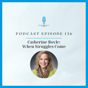 Catherine Boyle: When Struggles Come