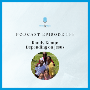 Randy Kemp: Depending on Jesus
