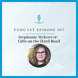 Stephanie McKeever: Gifts on the Hard Road