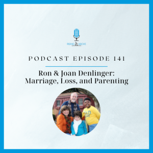 Ron & Joan Denlinger: Marriage, Loss, and Parenting