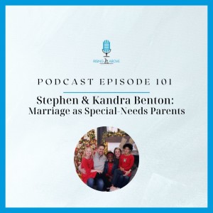 Stephen & Kandra Benton: Marriage as Special-Needs Parents