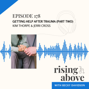 Kim & Jerri Cross: Getting Help After Trauma (part two)