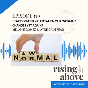 Jayne & Melanie: How Do We Navigate When Our ”Normal” Changes Yet Again?