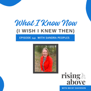 Sandra Peoples: What I Know Now I Wish I Knew Then