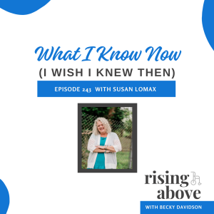 Susan Lomax: What I Know Now I Wish I Knew Then