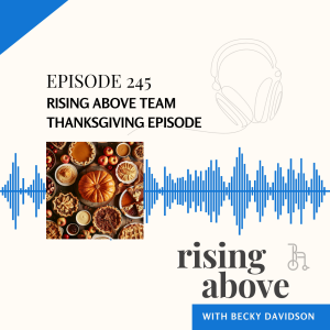 Thanksgiving Episode: Rising Above Team