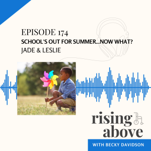 School’s Out for Summer...Now What? : Jade & Leslie