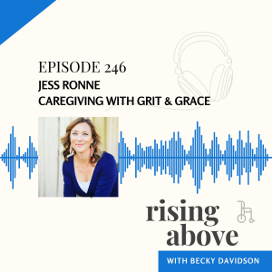 Jess Ronne: Caregiving with Grit & Grace