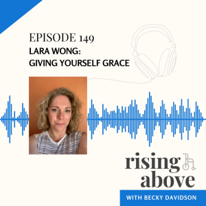 Lara Wong: Giving Yourself Grace
