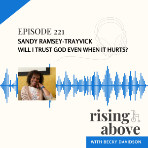Sandy Ramsey-Trayvick: Even If  (Will I trust God even when it hurts?)