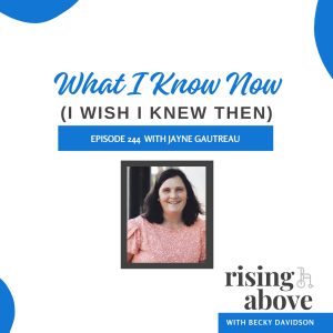 Jayne Gautreau: What I Know Now I Wish I Knew Then