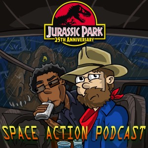 Jurassic Park. SPACE ACTION PODCAST!