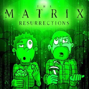 The Matrix Resurrections. SPACE ACTION PODCAST!