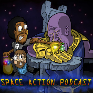 Avengers: Infinity War. SPACE ACTION PODCAST!