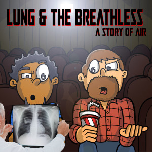 The Lung and the Breathless. SPACE ACTION PODCAST!