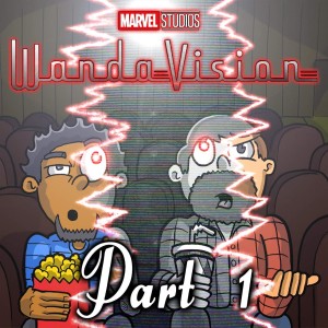 WandaVision Part One. SPACE ACTION PODCAST!