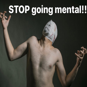 Real Essentials #2: Stop yourself from going Mental (March 2020)