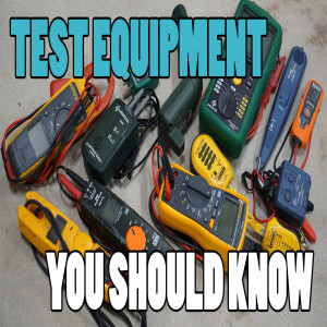 Episode 26 - Electrical Test Equipment Every Electrician Should Know