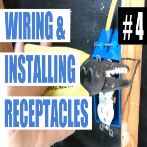 Episode 4 - Wiring For And Installing A Plug-In Receptacle