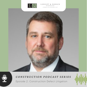 Construction Series Part 2: Construction Defect Litigation