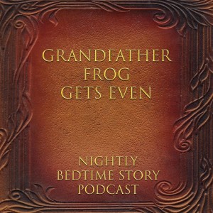 Grandfather Frog Gets Even