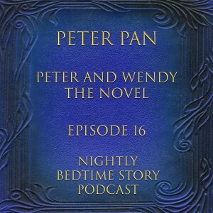 Peter Pan (Peter and Wendy - The Novel) Episode 16