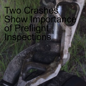 Two Crashes Show Importance of Preflight Inspections