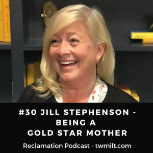 #30: Jill Stephenson - Being a Gold Star Mother