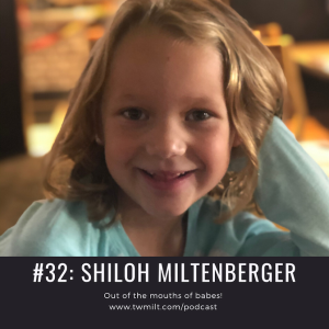 #32: Shiloh Miltenberger