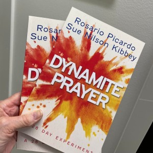 #189: Sue Nilson Kibbey & Rosario Picardo: Dynamite Prayer