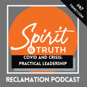 #47: Covid and Crisis: Practical Leadership