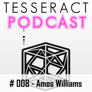 The TesseracT Podcast No.8 w/ Amos Williams