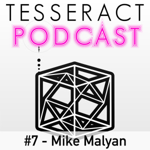 The TesseracT Podcast No.7 w/ Mike Malyan